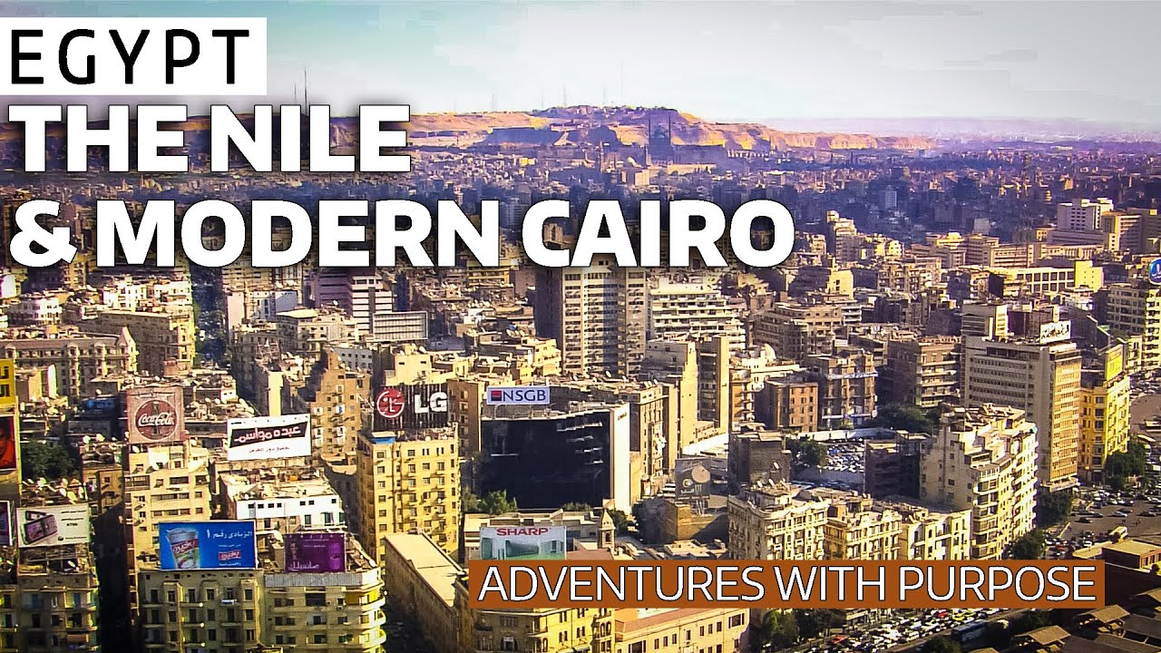 EGYPT The Nile & Modern Cairo