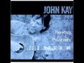 John Kay - Ain't That A Shame