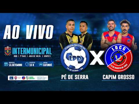 PÉ DE SERRA X CAPIM GROSSO | INTERMUNICIPAL 2026 | 🔴 AO VIVO