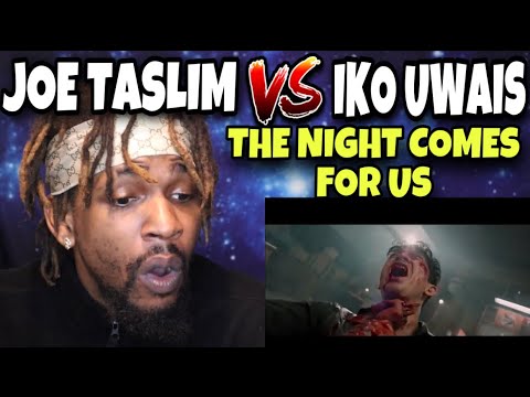 THE NIGHT COMES FOR US | JOE TASLIM VS IKO UWAIS PART 3 | REACTION