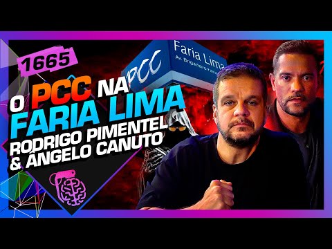 PCC NA FARIA LIMA: RODRIGO PIMENTEL E ÂNGELO CANUTO - Inteligência Ltda. Podcast #1665