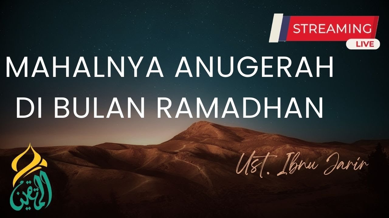 Mahalnya Anugerah di Bulan Ramadhan | Ust. Ibnu Jarir