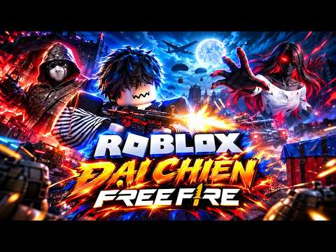 ROBLOX ĐẠI CHIẾN FREE FIRE: CUỘC ĐỤNG ĐỘ CỦA NHỮNG ÔNG LỚN ROBLOX TRONG THẾ GIỚI FREE FIRE