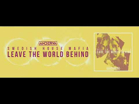 Swedish House Mafia  - Leave The World Behind (Anderva Private Remix)