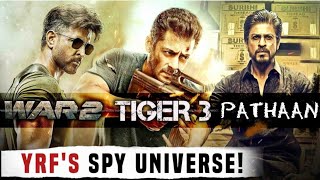 YRF SPY UNIVERSE | Hrithik Roshan | Shahrukh Khan | Salman Khan | War 2 | Pathaan | Tiger 3