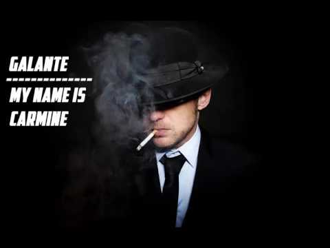 Galante - My name is Carmine