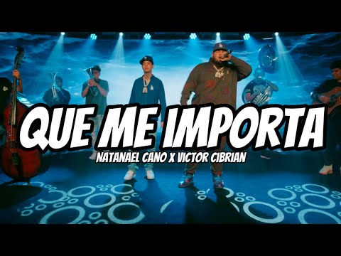 Natanael Cano x Victor Cibrian - Que Me Importa (Letra/Lyrics)