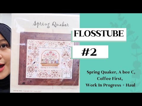 FLOSSTUBE 2 cross stitch spring quaker by Lila's Studio start!
