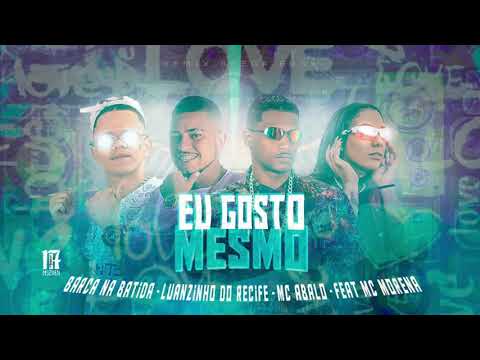 MC ABALO, BARCA NA BATIDA, MC LUANZINHO DO RECIFE FEAT MC MORENA - EU GOSTO MESMO
