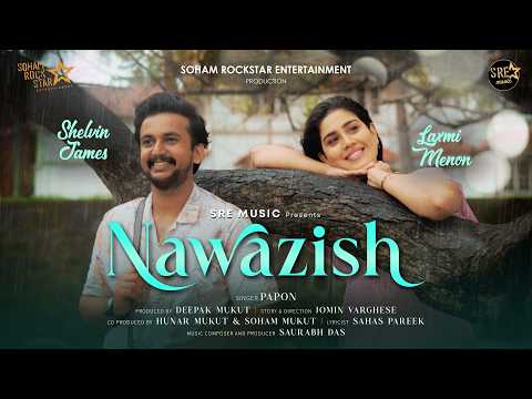 Nawazish (Official Video) | नवाज़िश | Papon | Shelvin, Lakshmi | Saurabh | Sahas | Jomin | Deepak M