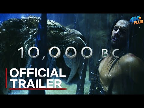 10,000 BC Official Trailer | 4Kplus