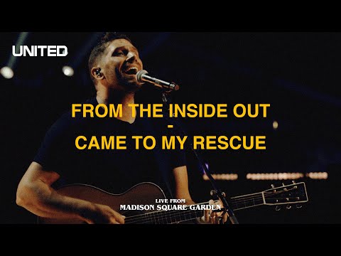 From The Inside Out / Came To My Rescue (Live from Madison Square Garden) - Hillsong UNITED