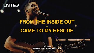 From The Inside Out / Came To My Rescue (Live from Madison Square Garden) - Hillsong UNITED