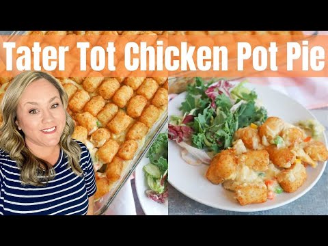 Tater Tot Chicken Pot Pie