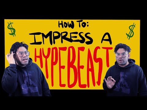 HOW TO: IMPRESS A HYPEBEAST!! DETAILED TUTORIAL BY A HELPFUL MALAYSIAN SNEAKERHEAD!!