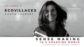 Ecovillages with Kosha Joubert and Morag Gamble - Podcast Episode 6 video