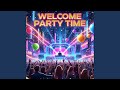 Welcome Party Time