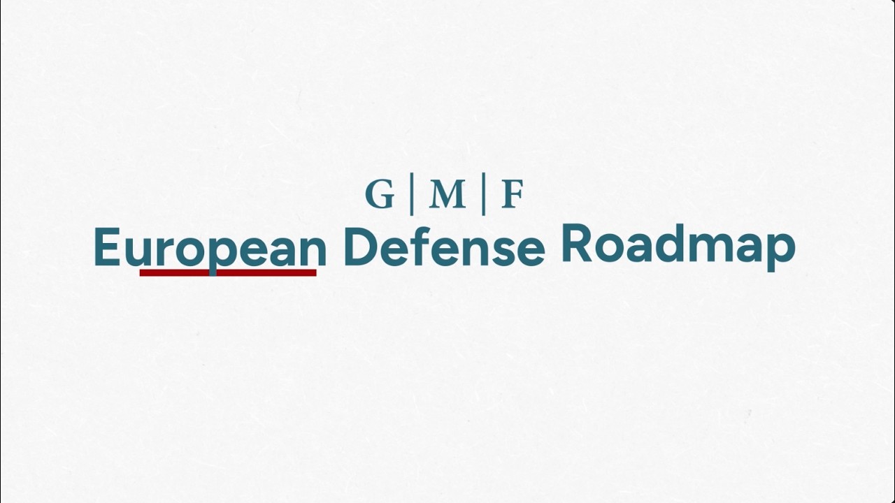 GMF's European Defense Roadmap