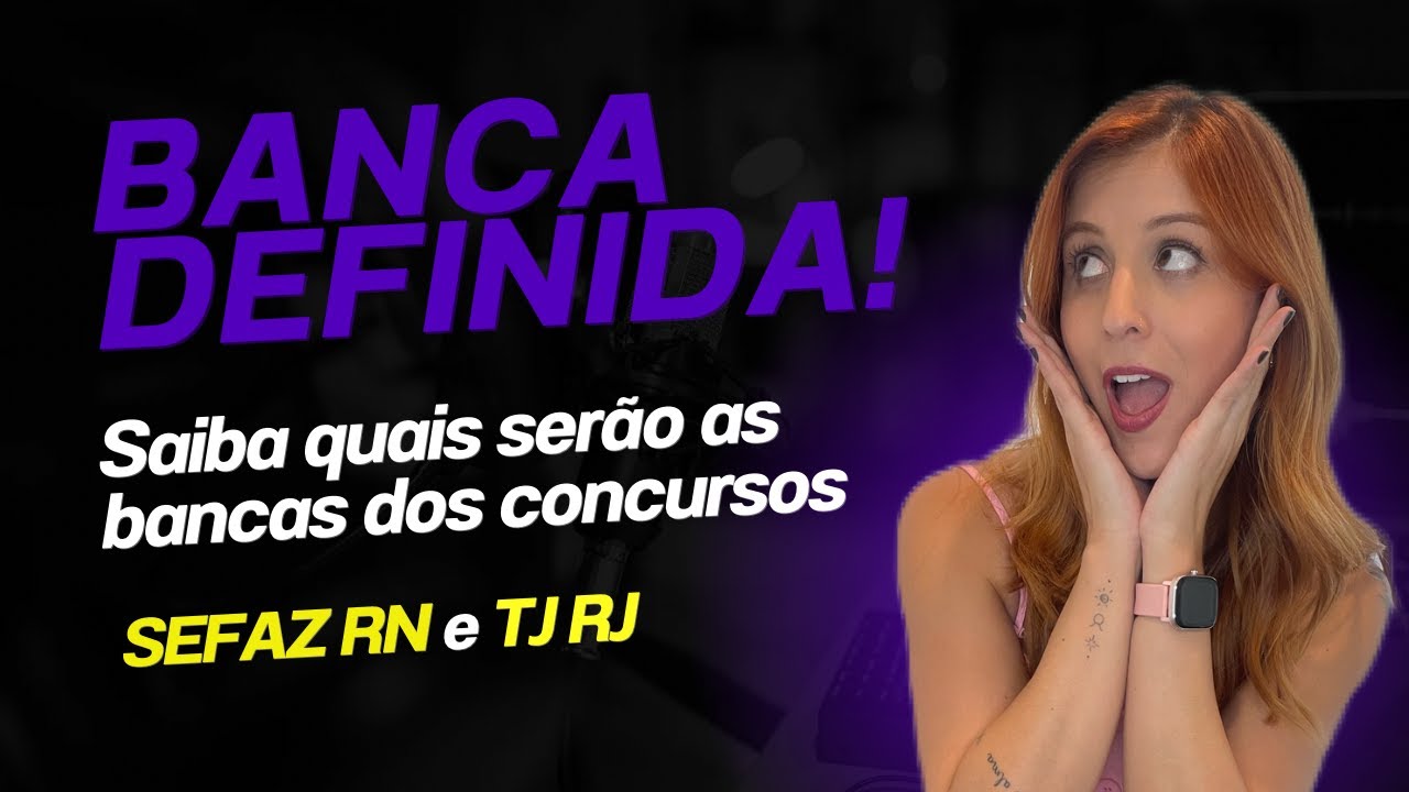BANCA DEFINIDA! Editais dos concursos Sefaz RN e TJ RJ serão publicados em breve!