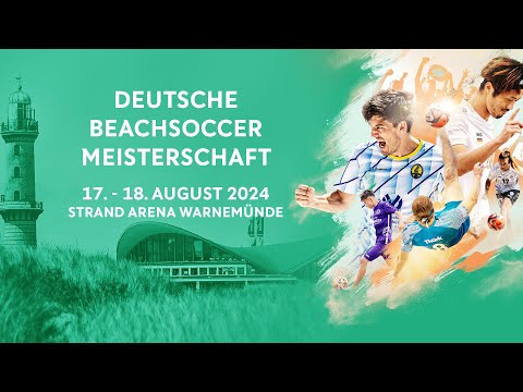 Deutsche Beachsoccer Meisterschaft FINAL4 | 17.08.24 | Halbfinale