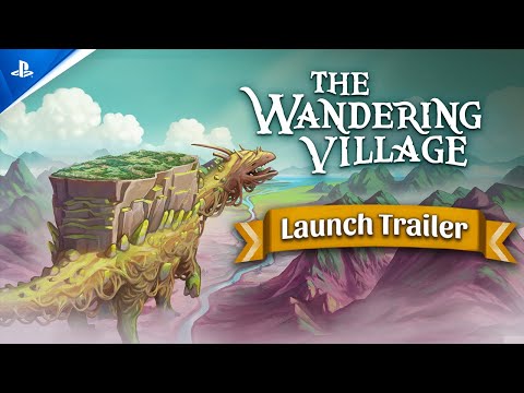 The Wandering Village - Launch Trailer | PS5 & PS4 Games
