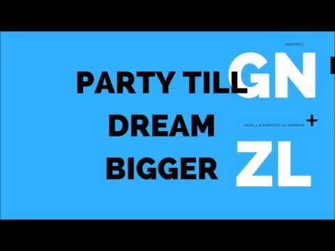 Party Till Dream Bigger (GNZL Mashup)