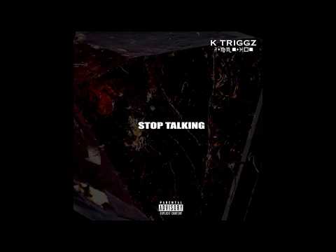 K Triggz - Stop Talking (Prod. by Thundaa)