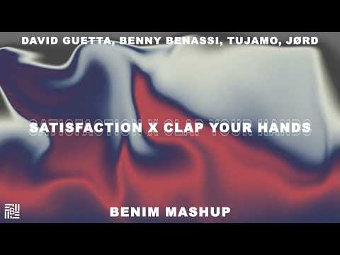David Guetta - Satisfaction vs Tujamo - Clap Your Hands (Benim Mashup)