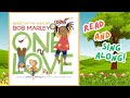 "One Love" Children's Book by Cedella Marley | Bob Marley | Read Aloud Singalong Music for Kids