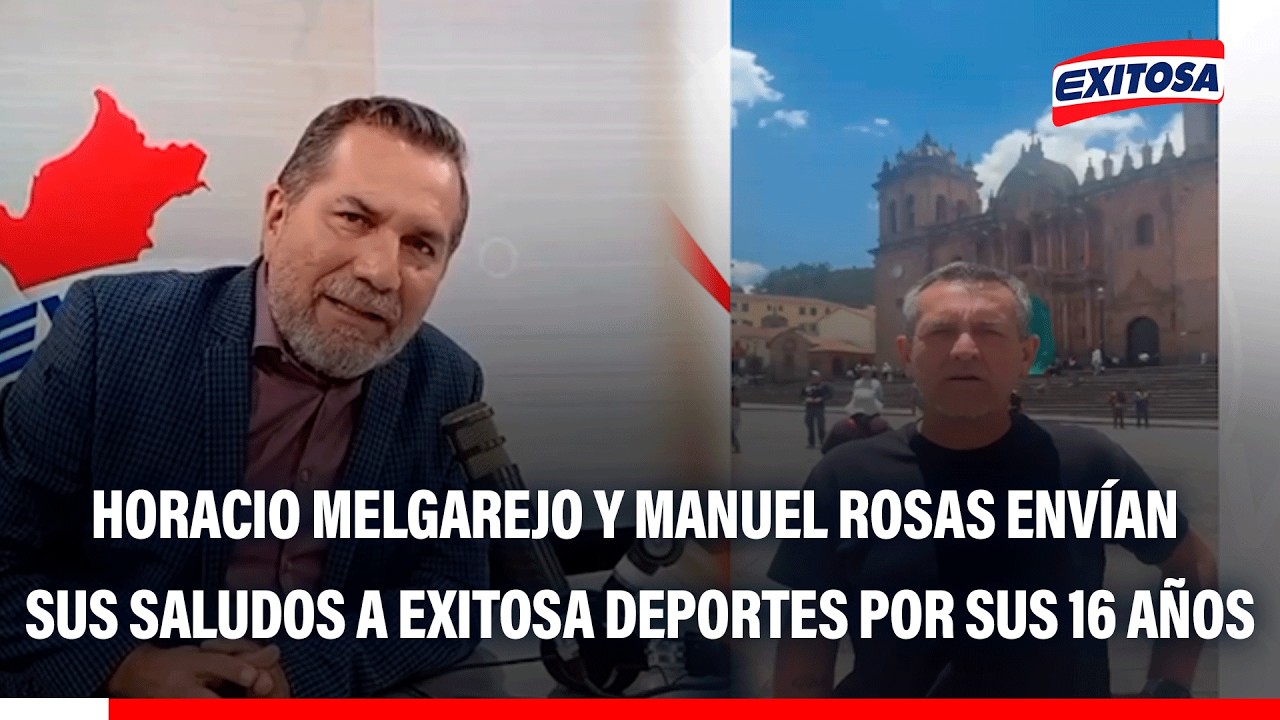 🔴🔵 Horacio Melgarejo y Manuel Rosas saludan a Exitosa Deportes por sus 16 años