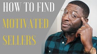 GENERATING LEADS: HOW TO FIND MOTIVATED SELLERS (3 of 3)