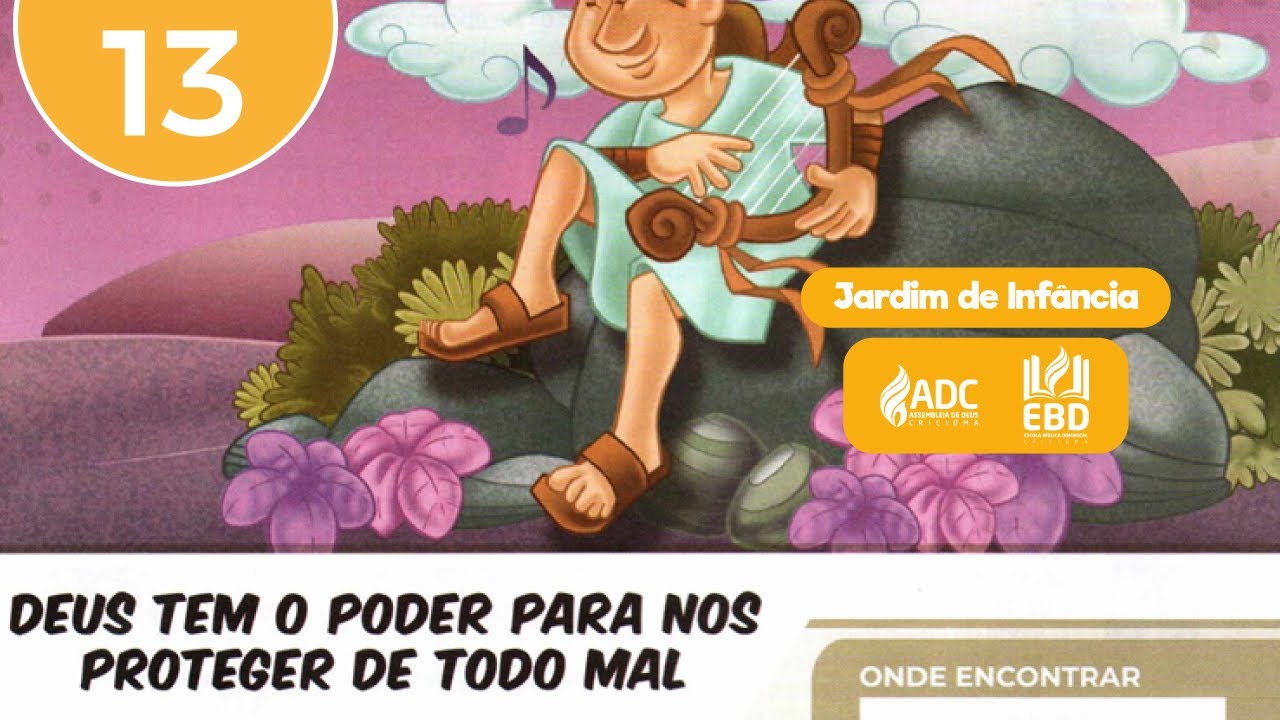 EBD Lição 13 | JARDIM DE INFÂNCIA | Deus Tem o Poder Para Nos Proteger de Todo o Mal.