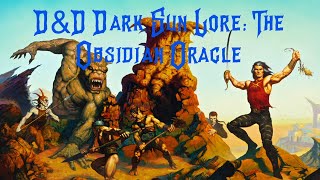 Dungeons & Dragons Dark Sun Lore: The Obsidian Oracle