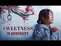 Christian Movie | "Sweetness in Adversity" | God Is the Light on My Way Forward in the Darkness