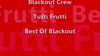 Blackout Crew- Tutti Frutti