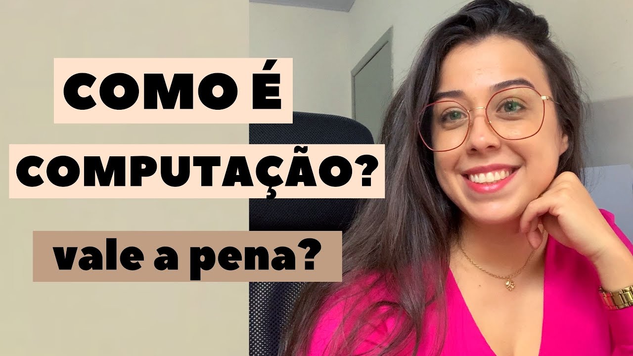 CIÊNCIA DA COMPUTAÇÃO - Como é o curso? Vale a pena? Vantagens e Desvantagens #parte2