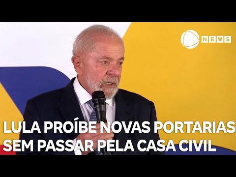 Lula proíbe novas portarias sem passar pela Casa Civil
