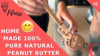 Home made 100% Pure Natural PEANUT BUTTER! Fitness DIY Easy & Fast!
