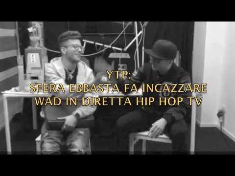 YTP: Sfera Ebbasta fa incazzare Wad in diretta Hip Hop Tv