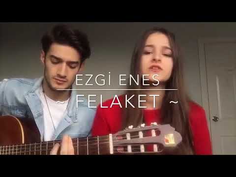Ezgi Enes || Felaket