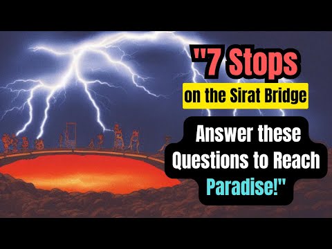 "7 Stops on the Sirat Bridge: Answer these Questions to Reach Paradise!"