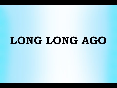 Long Long Ago - Children Classic Song