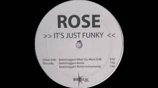 Rose - It's Just Funky (Beatchuggers Remix)