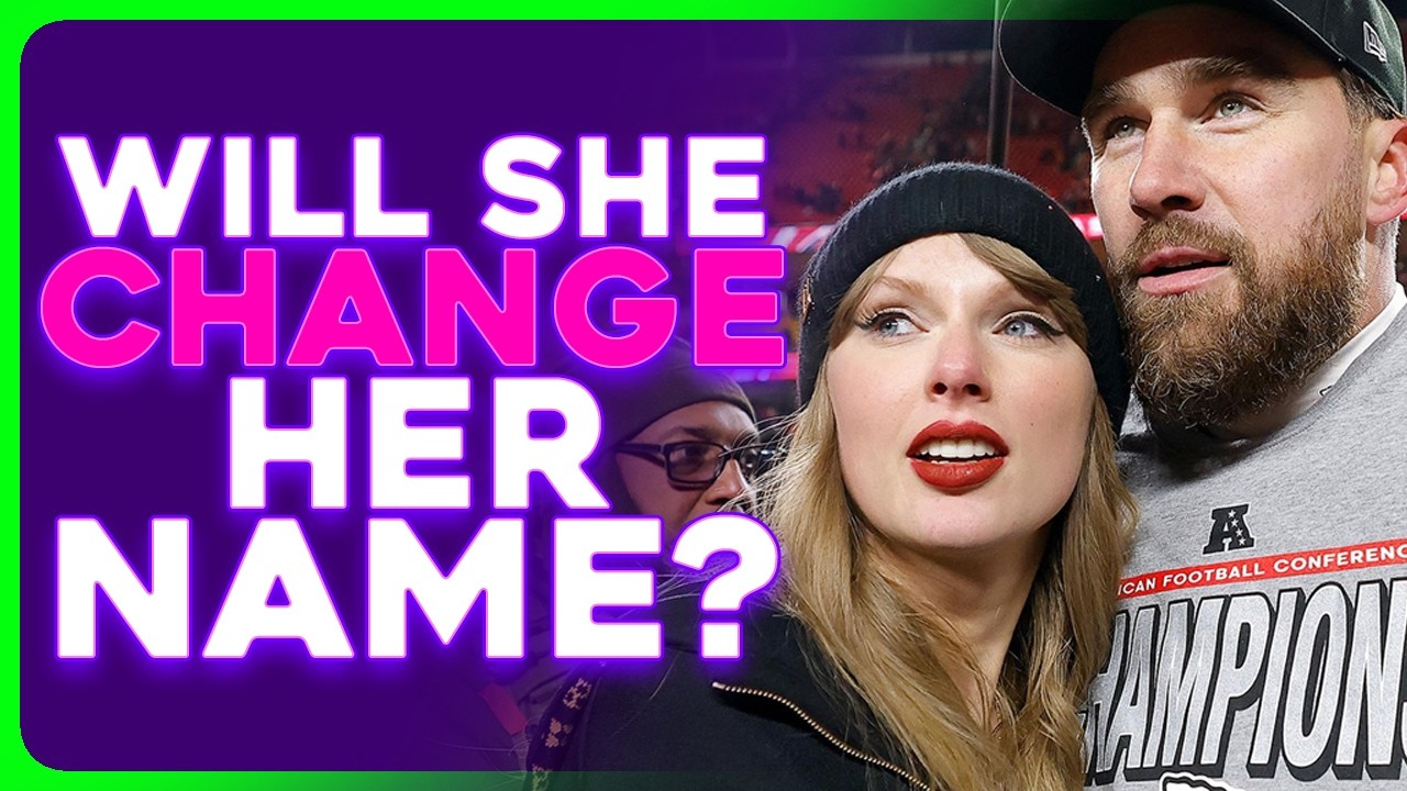 Will Taylor Swift Change Her Last Name When She Gets Married?