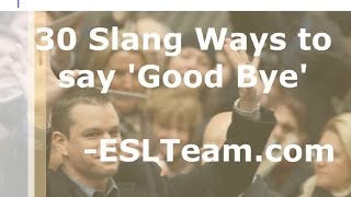 30 Slang Ways to Say Good Bye in English - Slang for British & American English