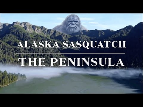 Alaska Sasquatch: The Peninsula 