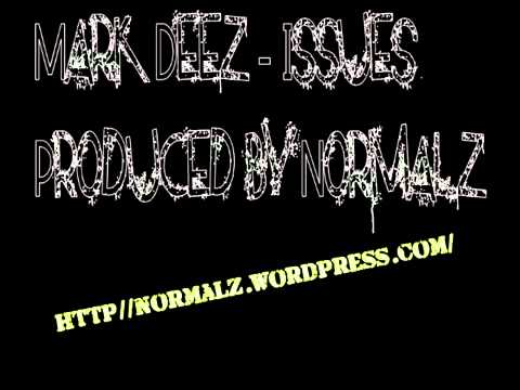 Mark Deez - Issues (Produced by Normalz)