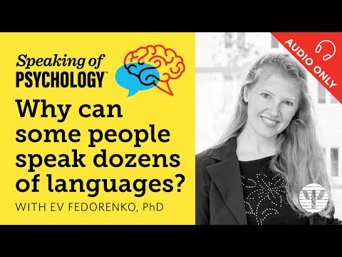 Why can some people speak dozens of languages? with Ev Fedorenko, PhD | Speaking of Psychology