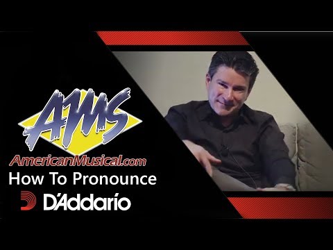 DAddario How To Say D'Addario - American Musical Supply