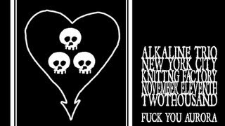 Alkaline Trio - New York City 2000 (Fuck You Aurora)